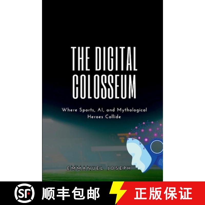 【2-3周达】The Digital Colosseum, Where Sports, AI, and Mythological Heroes Collide [9783058747530]
