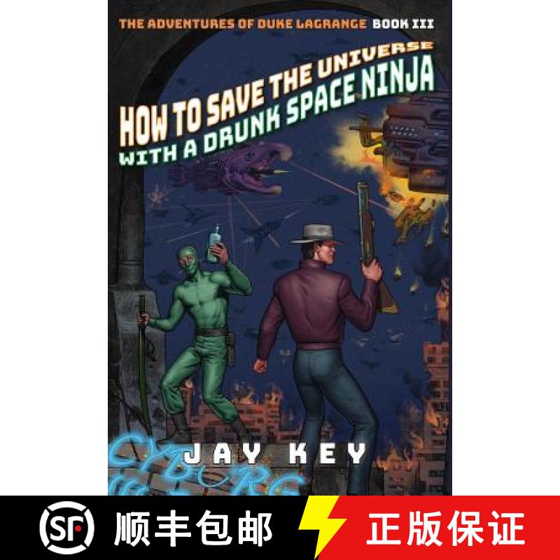 【2-3周达】How to Save the Universe with a Drunk Space Ninja: The Adventures of Duke LaGrange, Book T... [9781732659087]