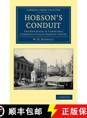 【3-4周达】Hobson's Conduit: The New River at Cambridge Commonly Called Hobson's River - Hobson's Con... [9781108042444]