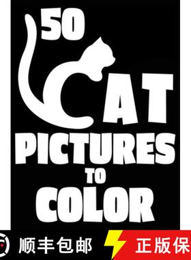 【3-4周达】50 Cat Pictures to Color: A Cat Lovers Colouring Gift for Moms, Dads, Daughters, and More! [9781989842287]