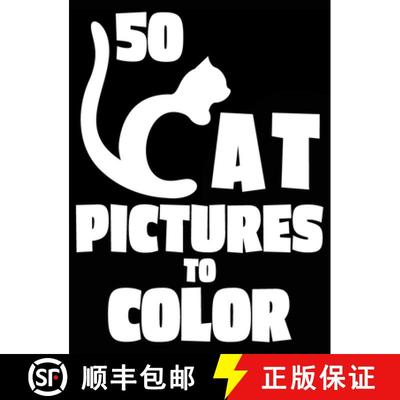 【3-4周达】50 Cat Pictures to Color: A Cat Lovers Colouring Gift for Moms, Dads, Daughters, and More! [9781989842287]