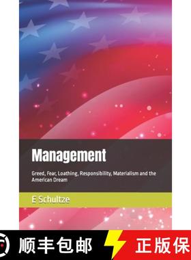 预订 Management: Greed, Fear, Loathing, Responsibility, Materialism and the American Dream [9780615870991]