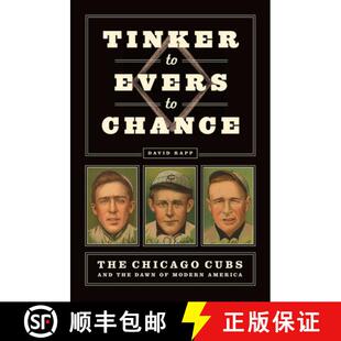 【3-4周达】Tinker to Evers to Chance – The Chicago Cubs and the Dawn of Modern America [9780226415048]