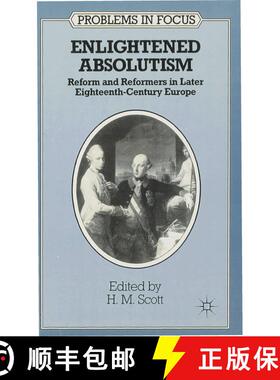 【3-4周达】Enlightened Absolutism : Reform and Reformers in Later Eighteenth-Century Europe [9780333439616]