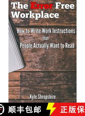 【3-4周达】The Error Free Workplace: How to Write Work Instructions that People Actually Want to Read [9780692123294]