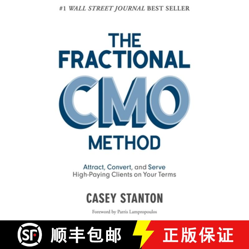 【3-4周达】The Fractional CMO Method: Attract, Convert and Serve High-Paying Clients On Your Terms [9781954759701]