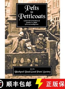 【3-4周达】Pelts to Petticoats - A Poetic Celebration of Poulton-le-Fylde Through the Ages [9781291413113]