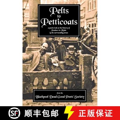 【3-4周达】Pelts to Petticoats - A Poetic Celebration of Poulton-le-Fylde Through the Ages [9781291413113]