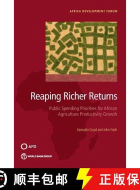 预订 Reaping Richer Returns: Public Spending Priorities for African Agriculture Productivity Growth [9781464809378]