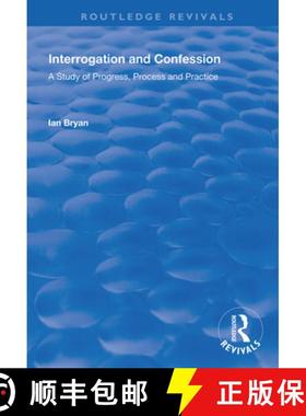 【3-4周达】Interrogation and Confession: A Study of Progress, Process and Practice [9781138337138]