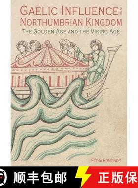 【3-4周达】Gaelic Influence in the Northumbrian Kingdom: The Golden Age and the Viking Age [9781837650279]