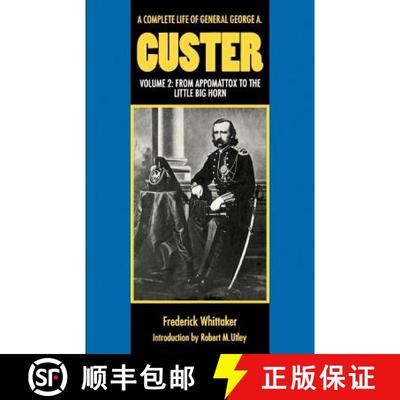 【3-4周达】A Complete Life of General George A. Custer, Volume 2: From Appomattox to the Little Big Horn [9780803297432]