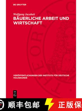 【3-4周达】Bäuerliche Arbeit Und Wirtschaft: Ein Beitrag Zur Wissenschaftsgeschichte Der Deutschen V... [9783112744604]