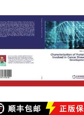 预订 Charecterization of Proteins Involved in Cancer Disease Development [9786139951901]