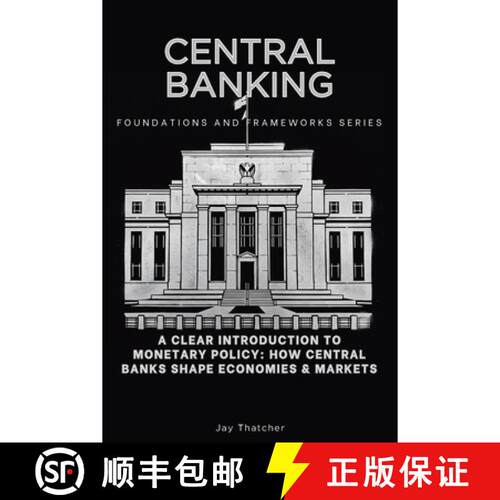 【3-4周达】Central Banking, Foundations and Frameworks Series : A Clear Introduction to Monetary Poli... [9798900421537]