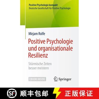 【3-4周达】Positive Psychologie und organisationale Resilienz: Stürmische Zeiten besser meistern [9783662557570]