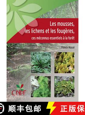 【3-4周达】Les Mousses, les Lichens et les Fougères: Ces Méconnus Essentiels à la Forêt [Mosses, ... [9782916525617]