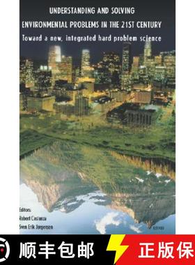 【3-4周达】Understanding and Solving Environmental Problems in the 21st Century: Toward a New, Integr... [9780080441115]