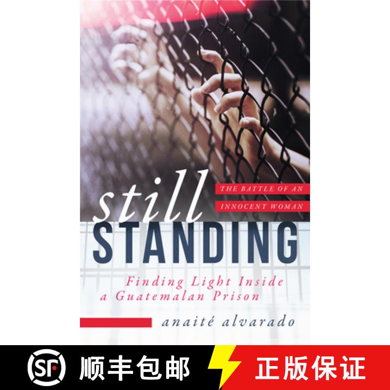 【3-4周达】Still Standing: Finding Light Inside a Guatemalan Prison, the Battle of an Innocent Woman [9781948062053]
