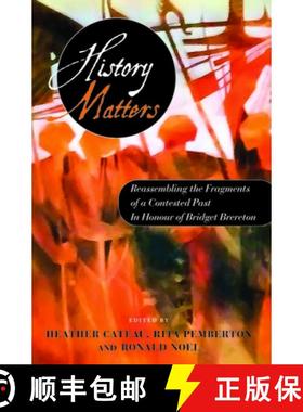 预订 History Matters: Reassembling the Fragments of a Contested Past - In Honour of Bridget Brereton [9789766409869]