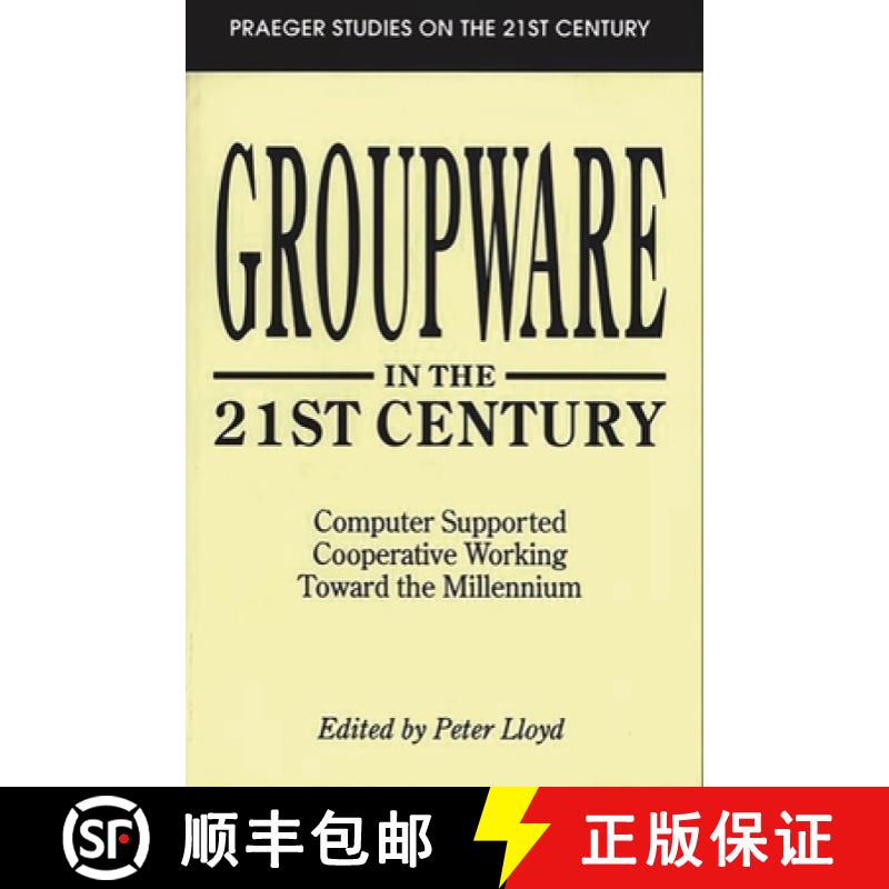 【3-4周达】Groupware in the 21st Century: Computer Supported Cooperative Working Toward the Millennium [9780275950927]
