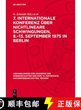 【3-4周达】精装 7. Internationale Konferenz Uber Nichtlineare Schwingungen, 8.-13. September 1975 in ... [9783112778982]