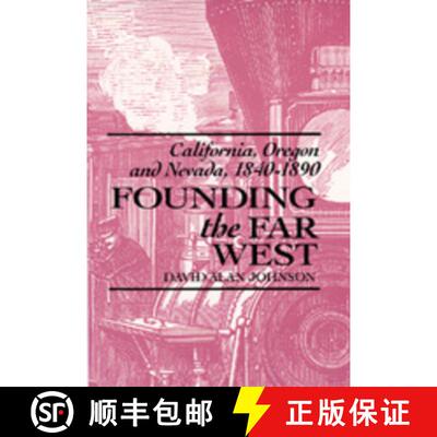 【3-4周达】精装 Founding the Far West: California, Oregon, and Nevada, 1840-1890 (First Edition) [9780520073487]