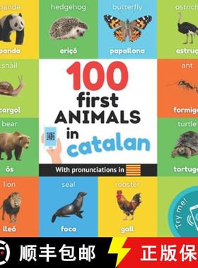 【3-4周达】100 first animals in catalan: Bilingual picture book for kids: english / catalan with pron... [9791041703449]