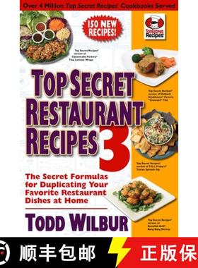 【3-4周达】Top Secret Restaurant Recipes 3: The Secret Formulas for Duplicating Your Favorite Restaur... [9780452296459]