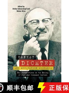【3-4周达】Ernest Dichter and Motivation Research : New Perspectives on the Making of Post-war Consum... [9781349359554]