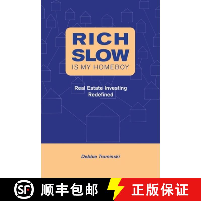 【3-4周达】Rich Slow Is My Homeboy: Real Estate Investing Redefined [9780578612515]