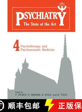 【3-4周达】Psychiatry the State of the Art: Volume 4: Psychiatry and Psychosomatic Medicine [9781468446999]
