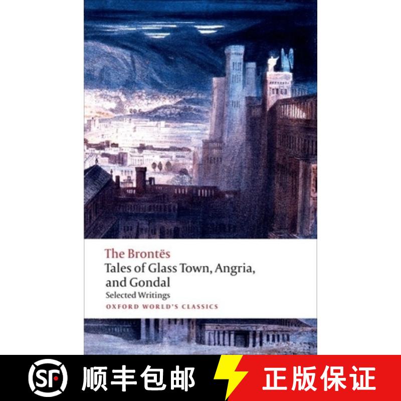 【3-4周达】玻璃镇, 安格里亚, 和冈德尔岛的故事 Tales of Glass Town, Angria, and Gondal: Selected Early... [9780192827630]