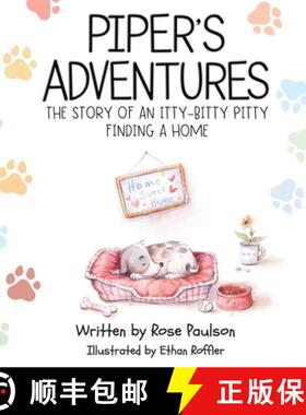 【3-4周达】Piper's Adventures - The story of an itty-bitty pitty finding a home [9780578294865]