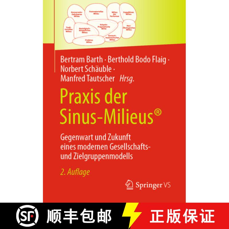 【3-4周达】PRAXIS Der Sinus-Milieus(r): Gegenwart Und Zukunft Eines Modernen Gesellschafts- Und Zielg... [9783658423797]