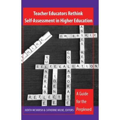 【4周达】Teacher Educators Rethink Self-Assessment in Higher Education : A Guide for the Perplexed [9781433108341]