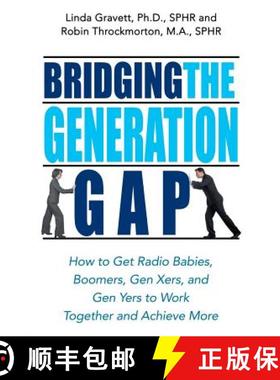 【3-4周达】Bridging the Generation Gap: How to Get Radio Babies, Boomers, Gen-xers, and Gen-yers to W... [9781564148988]
