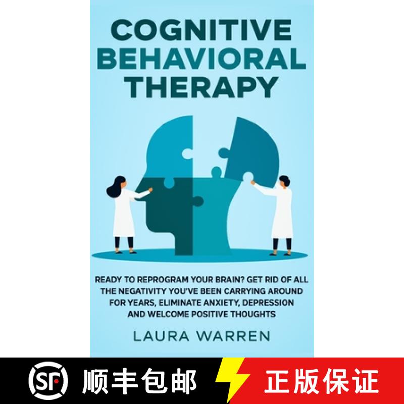 【3-4周达】Cognitive Behavioral Therapy (CBT): Ready to Reprogram Your Brain? Get Rid of All The Nega... [9781648660931]
