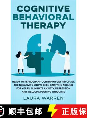 【3-4周达】Cognitive Behavioral Therapy (CBT): Ready to Reprogram Your Brain? Get Rid of All The Nega... [9781648660931]