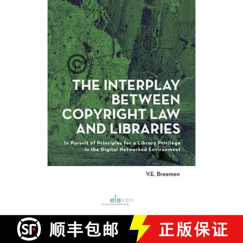 【3-4周达】精装 The Interplay Between Copyright Law and Libraries: In Pursuit of Principles for a Lib... [9789462361430]