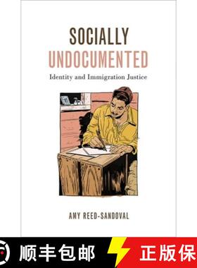【3-4周达】Socially Undocumented: Identity and Immigration Justice [9780190619800]