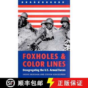 【3-4周达】Foxholes and Color Lines: Desegregating the U.S. Armed Forces [9780801872419]