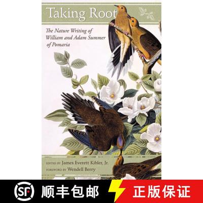 【3-4周达】Taking Root: The Nature Writing of William and Adam Summer of Pomaria [9781611177749]