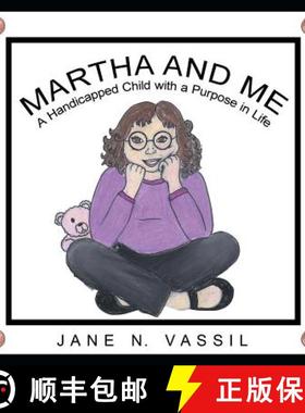 【3-4周达】Martha and Me: A Handicapped Child with a Purpose in Life [9781480824560]