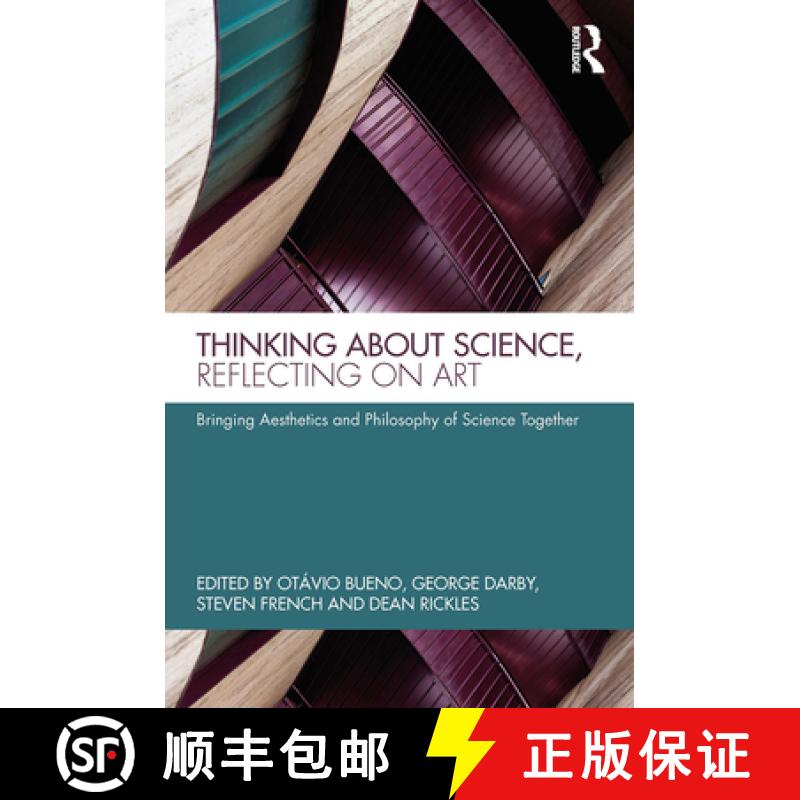 【4周达】Thinking about Science, Reflecting on Art: Bringing Aesthetics and Philosophy of Science Tog... [9781032569864]