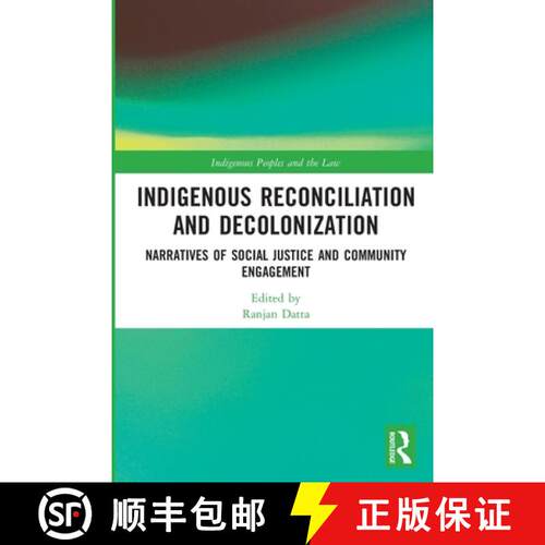 【3-4周达】Indigenous Reconciliation and Decolonization: Narratives of Social Justice and Community E... [9780367693978]