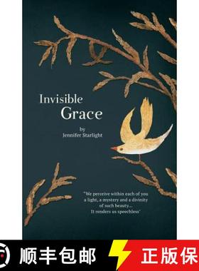 【3-4周达】Invisible Grace: We perceive within each of you, a light, a mystery and a divinity of such... [9781504300278]