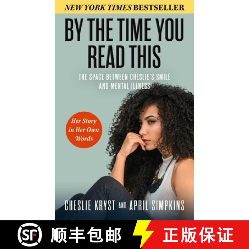 【3-4周达】By the Time You Read This: The Space between Cheslie's Smile and Mental Illness -- Her Sto... [9781637633007]