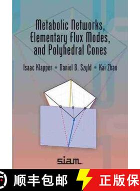 【3-4周达】Metabolic Networks, Elementary Flux Modes, and Polyhedral Cones [9781611976526]