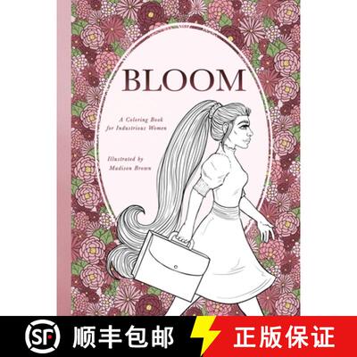 【3-4周达】Bloom: A Coloring Book for the Industrious Woman [9780578667874]